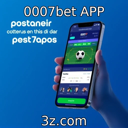 0007bet APP Descubra os segredos das apostas esportivas na 0007bet APP